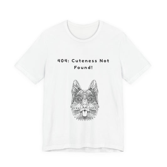 404: Cutness Not Found! Unisex Tee, Funny Graphic Tee, Dog Lover Shirt, Quirky Gift, Casual Wear